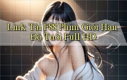 link tải f88 phim giới hạn độ tuổi full hd