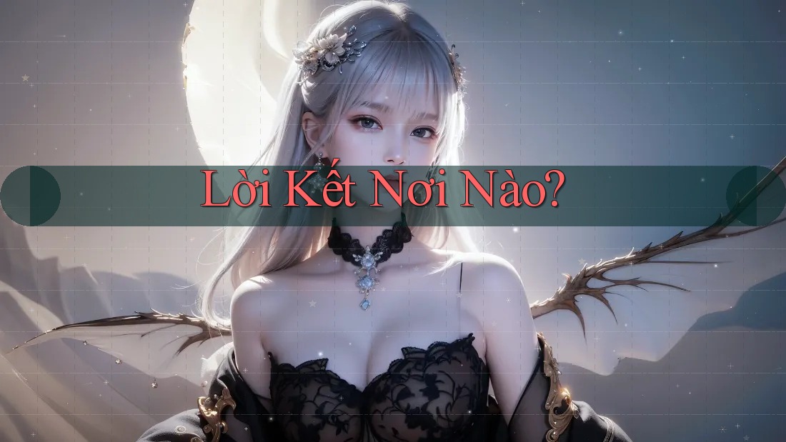 Lời Kết Nơi Nào? Lời Kết Nơi Nào?