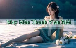 May mắn Thành viên mới
