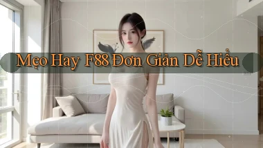 mẹo hay f88 đơn giản dễ hiểu