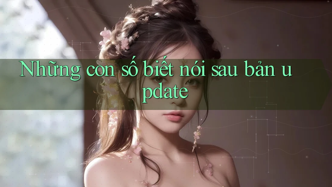 Những con số biết nói sau bản update Những con số biết nói sau bản update