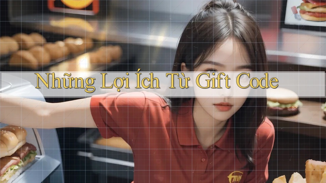 Những Lợi Ích Từ Gift Code Những Lợi Ích Từ Gift Code