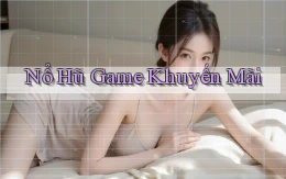 nổ hũ Game khuyến mãi