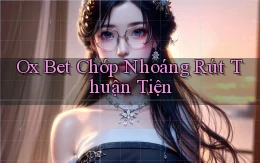 ox bet chớp nhoáng rút thuận tiện