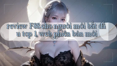review F88 cho người mới bắt đầu top 1, web phiên bản mới