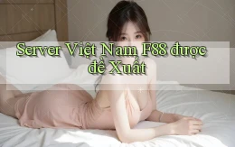 server việt nam f88 được đề xuất