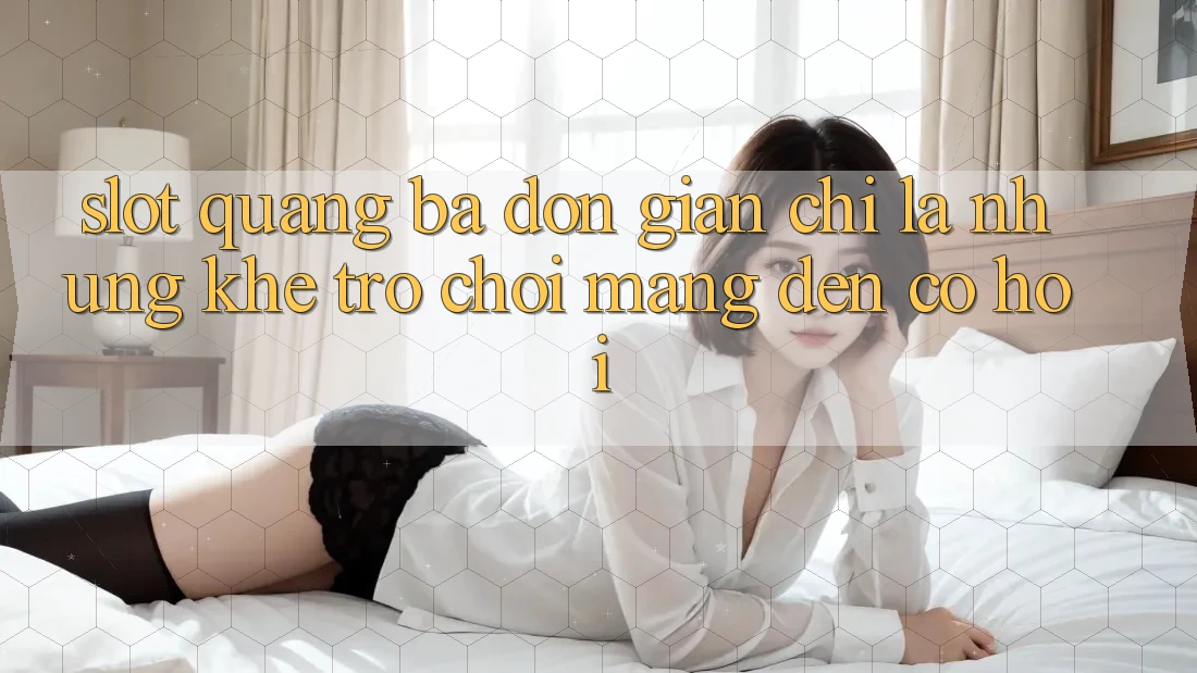 “Slot Quảng bá” – Đơn Giản Chỉ Là Những Khe Trò Chơi Mang Đến Cơ Hội “Slot Quảng bá” – Đơn Giản Chỉ Là Những Khe Trò Chơi Mang Đến Cơ Hội