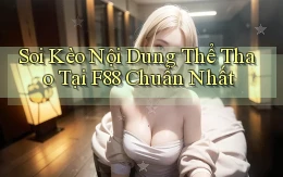 soi kèo nội dung thể thao tại f88 chuẩn nhất