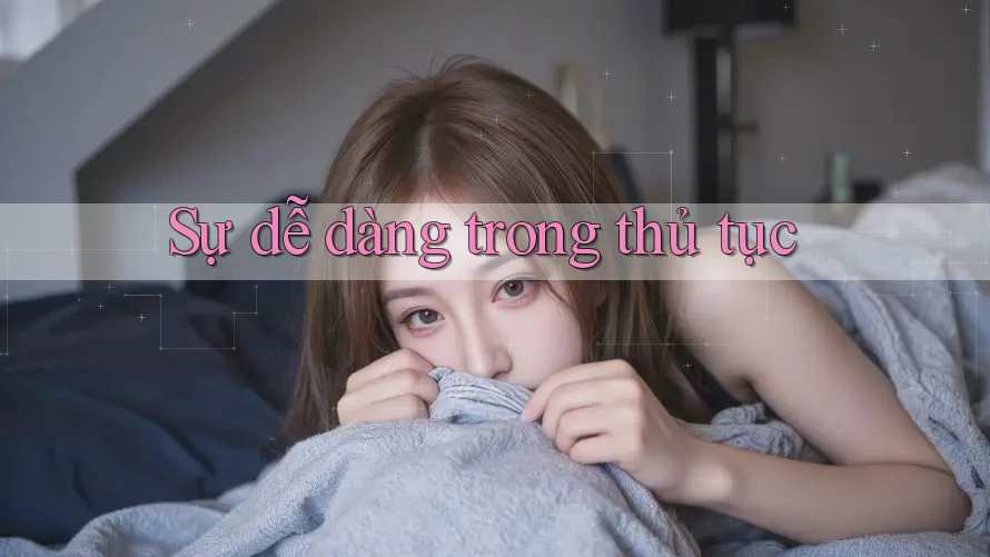 Sự dễ dàng trong thủ tục