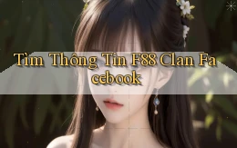 tìm thông tin f88 clan facebook