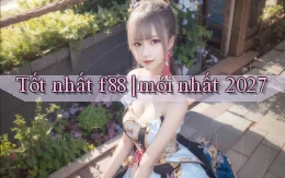 Tốt nhất f88 mới nhất 2027