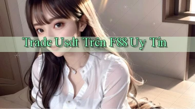 trade usdt trên f88 uy tín