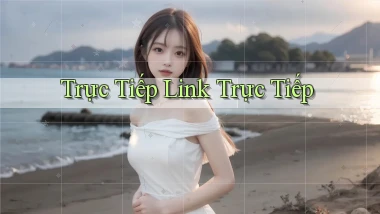 Trực tiếp Link trực tiếp