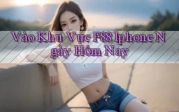 vào khu vực f88 iphone ngày hôm nay