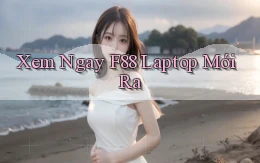 xem ngay f88 laptop mới ra